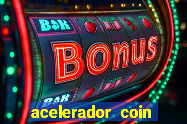 acelerador coin master 2024